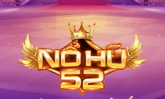 No Hu 52 San Choi Uy Tin Co Giay Phep Hop Phap